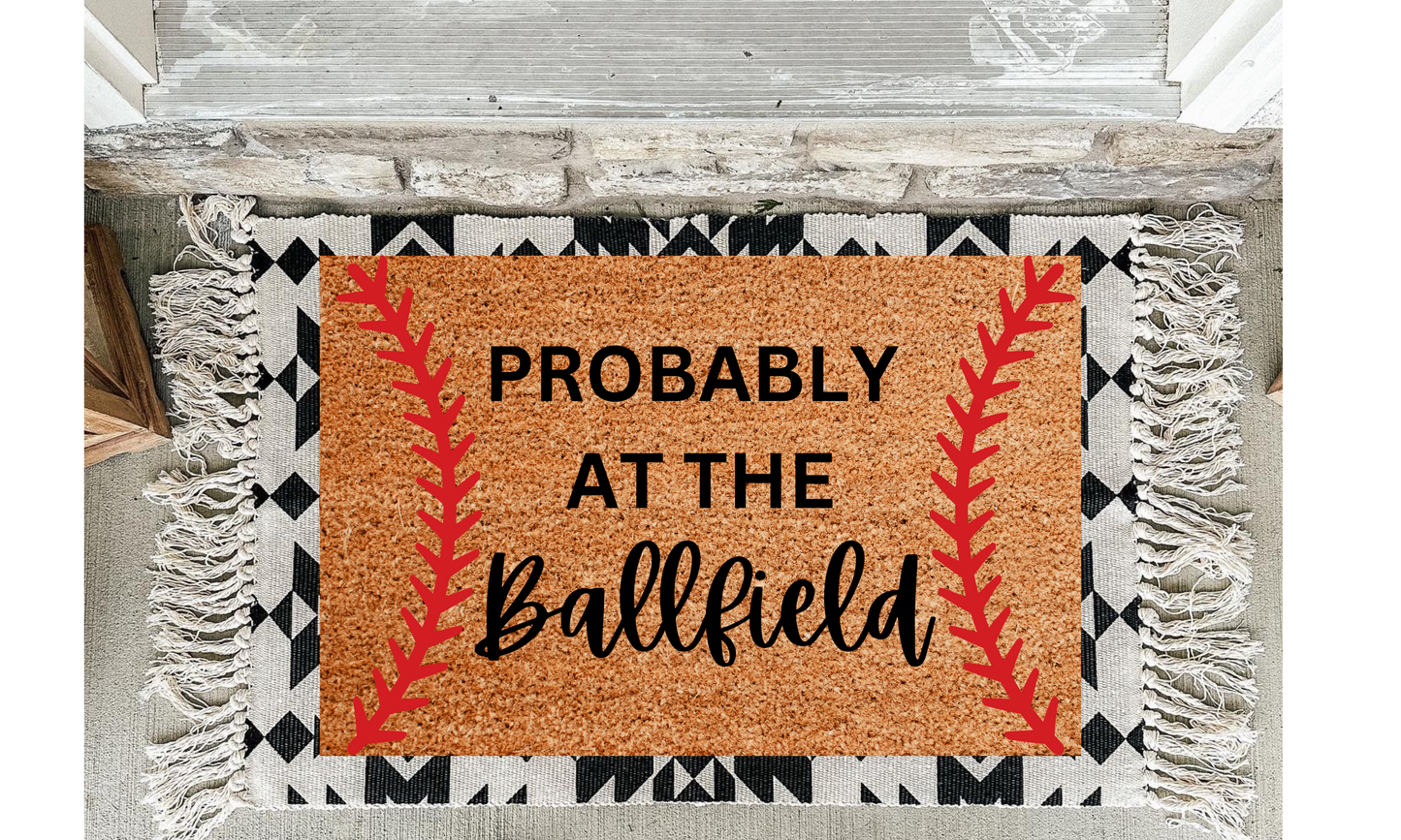 Probably At The Ballfield Doormat