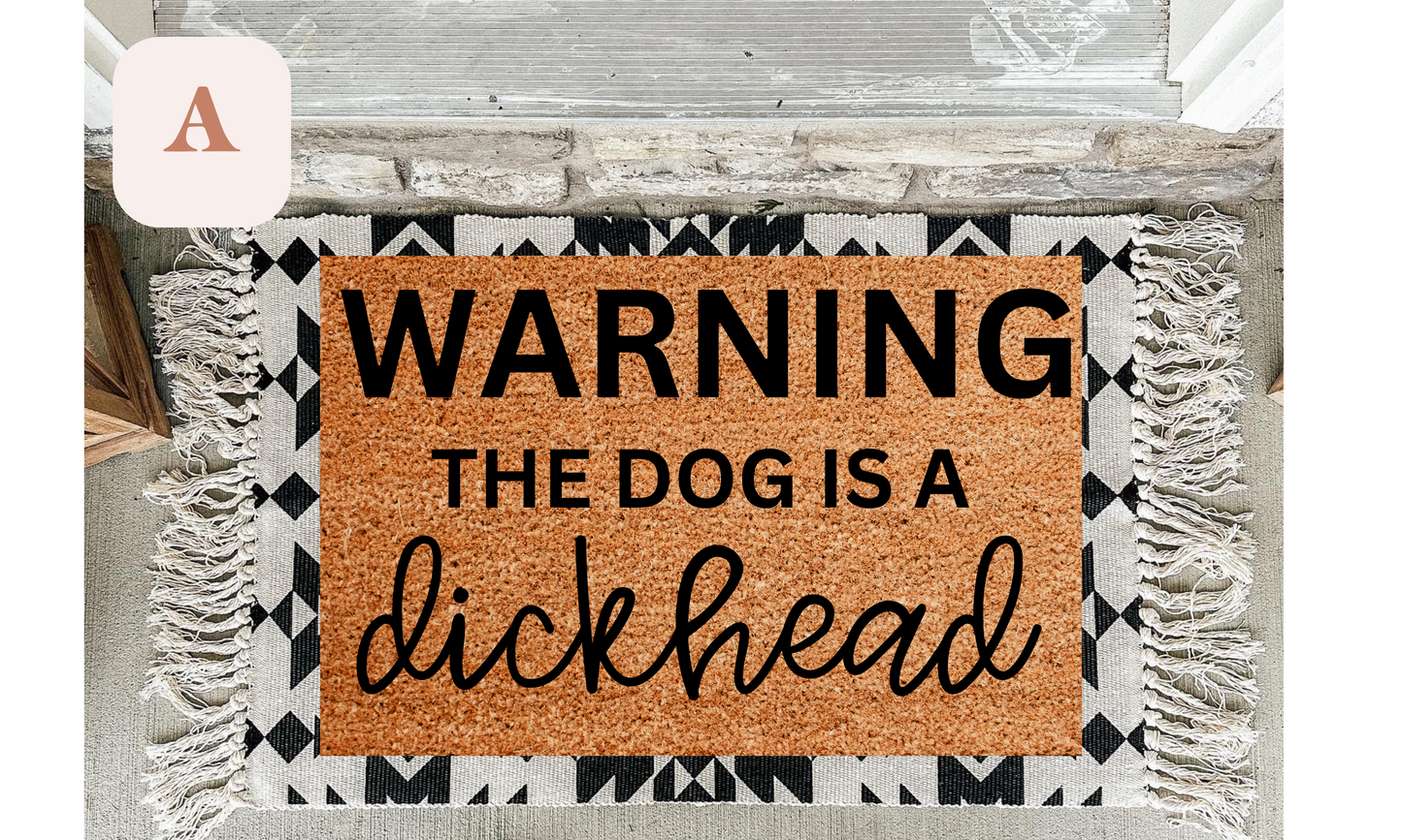 Warning The Dog Is A Dickhead Doormat