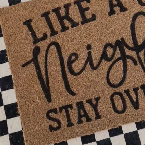 Like A Good Neighbor Doormat | Funny Doormat | Neighbor Doormat | Welcome Mat | Funny Go Away Doormat | Housewarming Gift | Home Gift | Mat