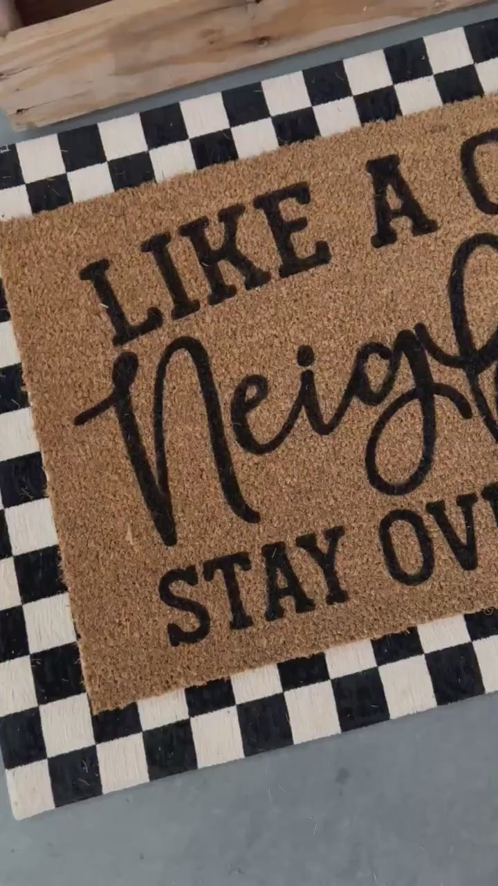 Like A Good Neighbor Doormat | Funny Doormat | Neighbor Doormat | Welcome Mat | Funny Go Away Doormat | Housewarming Gift | Home Gift | Mat